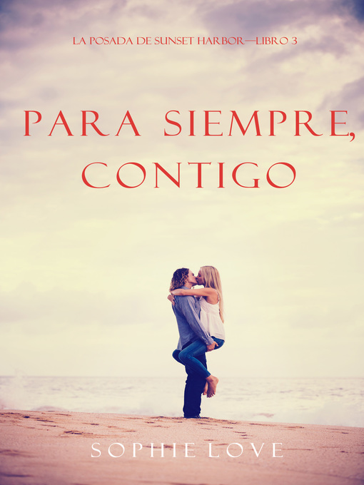 Title details for Para Siempre, Contigo by Sophie Love - Available